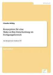 Konzeption für eine Make-or-Buy-Entscheidung im Fertigungsbereich