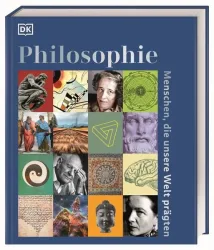 Philosophie ? Menschen, die unsere Welt prägten