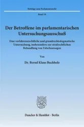 Der Betroffene im parlamentarischen Untersuchungsausschuß.