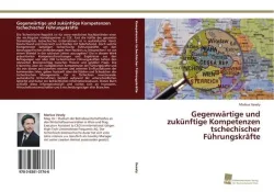 Gegenwärtige und zukünftige Kompetenzen tschechischer Führungskräfte