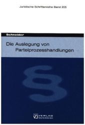 Die Auslegung von Parteiprozesshandlungen