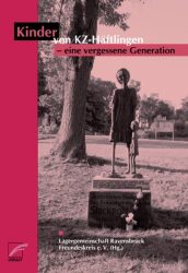 Kinder von KZ-Häftlingen - eine vergessene Generation