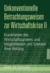 Unkonventionelle Betrachtungsweisen zur Wirtschaftskrise. Bd.2