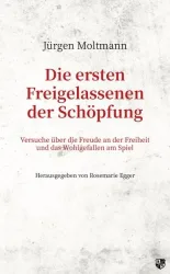 Die ersten Freigelassenen der Schöpfung