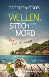 Wellen, Sittich und ein Mord ? Tante Tilli ermittelt