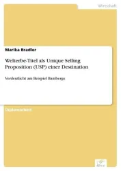 Welterbe-Titel als Unique Selling Proposition (USP) einer Destination