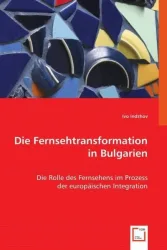Indzhov, I: Die Fernsehtransformation in Bulgarien