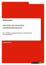 Das Ende des deutschen Sozialstaatskonsenses?