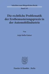Die rechtliche Problematik der Erstbemusterungspraxis in der Automobilindustrie.
