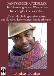 DANTSES SCHATZKELLER - Die kleinen großen Weisheiten für ein glückliches Leben