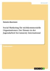 Social Marketing für nichtkommerzielle Organisationen. Der Einsatz in der Jugendarbeit bei Amnesty International