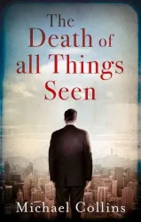 Collins, M: The Death of All Things Seen