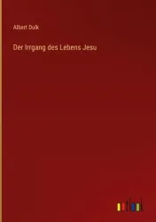 Der Irrgang des Lebens Jesu