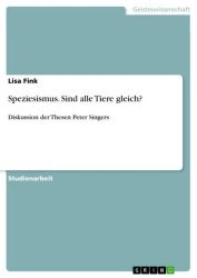 Speziesismus. Sind alle Tiere gleich?