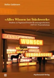 »Alles Wissen ist Stückwerk«