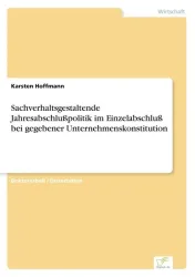 Sachverhaltsgestaltende Jahresabschlußpolitik im Einzelabschluß bei gegebener Unternehmenskonstitution