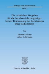 Die rechtlichen Vorgaben für die Sozialversicherungsträger bei der Bestimmung des Rechtsstatus ihrer Bediensteten.