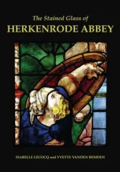 Vanden Bemden, Y: Stained Glass of Herkenrode Abbey
