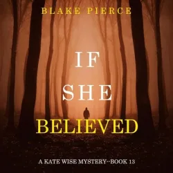 If She Believed (A Kate Wise Mystery?Book 13)