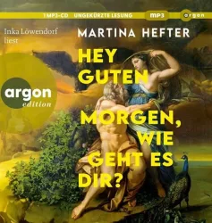 Hey guten Morgen, wie geht es dir?