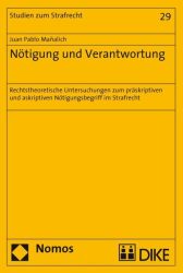 Nötigung und Verantwortung. Normtheoretische Untersuchungen zum präskriptiven und askriptiven Nötigungsbegriff im Strafrecht