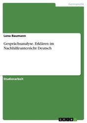 Gesprächsanalyse. Erklären im Nachhilfeunterricht Deutsch
