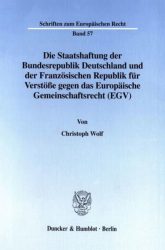 Die Staatshaftung der Bundesrepublik Deutschland und der Französischen Republik für Verstöße gegen das Europäische Gemeinschaftsrecht (EGV).