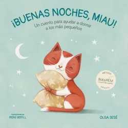 Buenas Noches Miau: Un Cuento Para Ayudar a Dormir a Los Màs Pequeños / Good Night, Meow