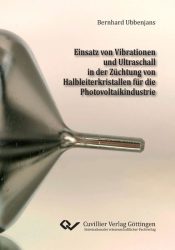 Einsatz von Vibrationen und Ultraschall in der Züchtung von Halbleiterkristallen für die Photovoltaikindustrie