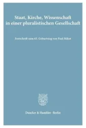 Staat, Kirche, Wissenschaft in einer pluralistischen Gesellschaft.
