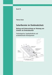 Solarthermie im Denkmalschutz. Beitrag und Untersuchung zur Nutzung von Schiefer als Direktabsorber