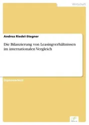 Die Bilanzierung von Leasingverhältnissen im internationalen Vergleich