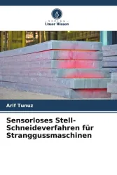 Sensorloses Stell-Schneideverfahren für Stranggussmaschinen