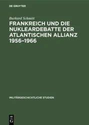 Frankreich und die Nukleardebatte der Atlantischen Allianz 1956?1966