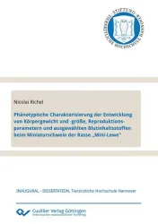 Phänotypische Charakterisierung der Entwicklung von Körpergewicht und -größe, Reproduktionsparametern und ausgewählten Blutinhaltsstoffen beim Miniatu