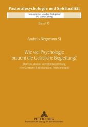 Wie viel Psychologie braucht die Geistliche Begleitung?