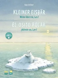 Kleiner Eisbär - Wohin fährst du, Lars? (Deutsch-Spanisch)