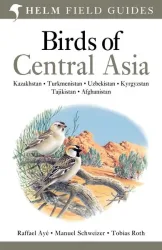 Schweizer, M: Field Guide to Birds of Central Asia