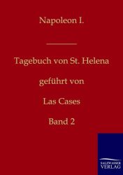 Napoleon I. - Tagebuch von St. Helena