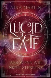 Lucid Fate ? Was, wenn wir nicht sterben?