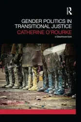 O'Rourke, C: Gender Politics in Transitional Justice