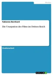 Die Usurpation des Films im Dritten Reich