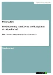 Die Bedeutung von Kirche und Religion in der Gesellschaft
