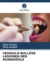 Vesikulo-Bullöse Läsionen der Mundhöhle