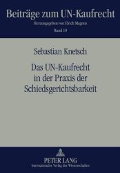 Das UN-Kaufrecht in der Praxis der Schiedsgerichtsbarkeit