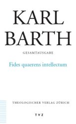 Karl Barth Gesamtausgabe / Karl Barth Gesamtausgabe