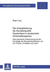 Die Untergliederung der Bundesrepublik Deutschland in strukturierte Wirtschaftsregionen