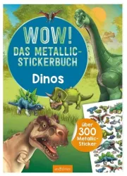 WOW! Das Metallic-Stickerbuch ? Dinos