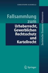 Fallsammlung zum Urheberrecht, Gewerblichen Rechtsschutz und Kartellrecht