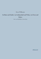 Im Bann und Zauber von Leidenschaft und Wahn, von Ernst und Scherz. Bd.3